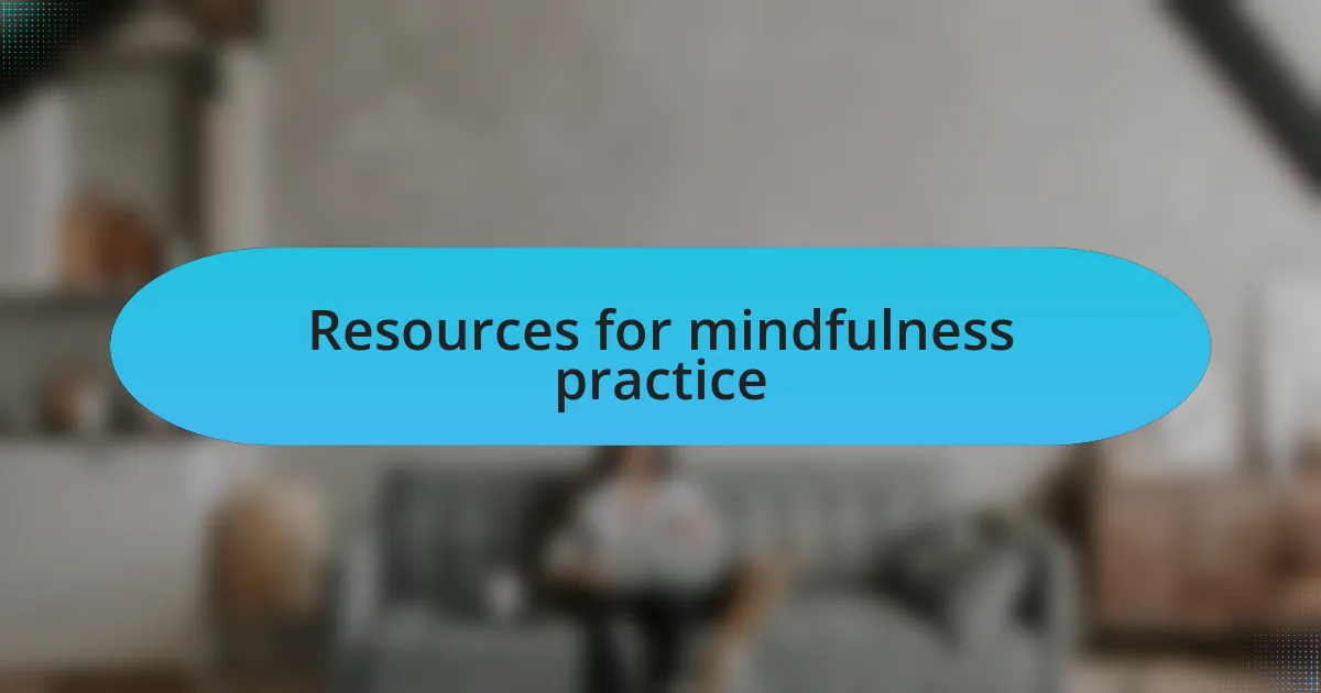 Resources for mindfulness practice