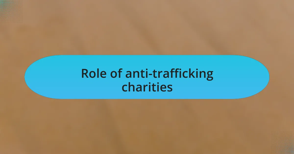 Role of anti-trafficking charities
