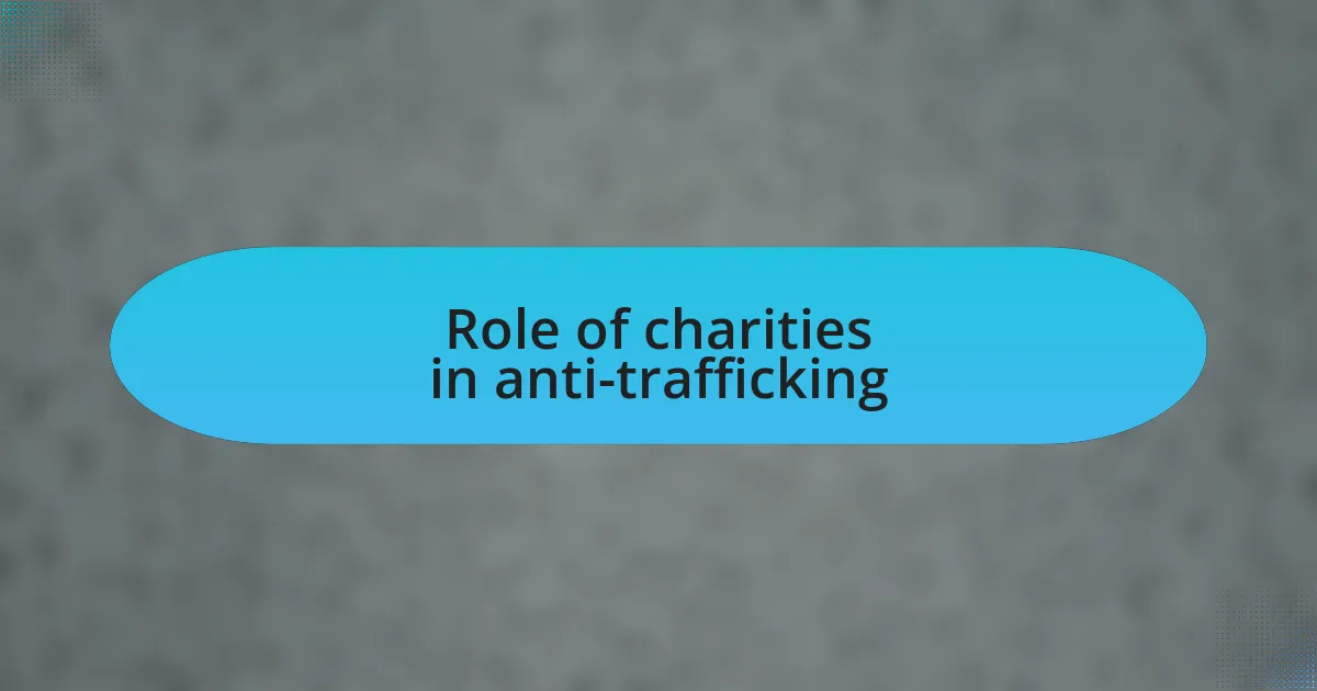 Role of charities in anti-trafficking