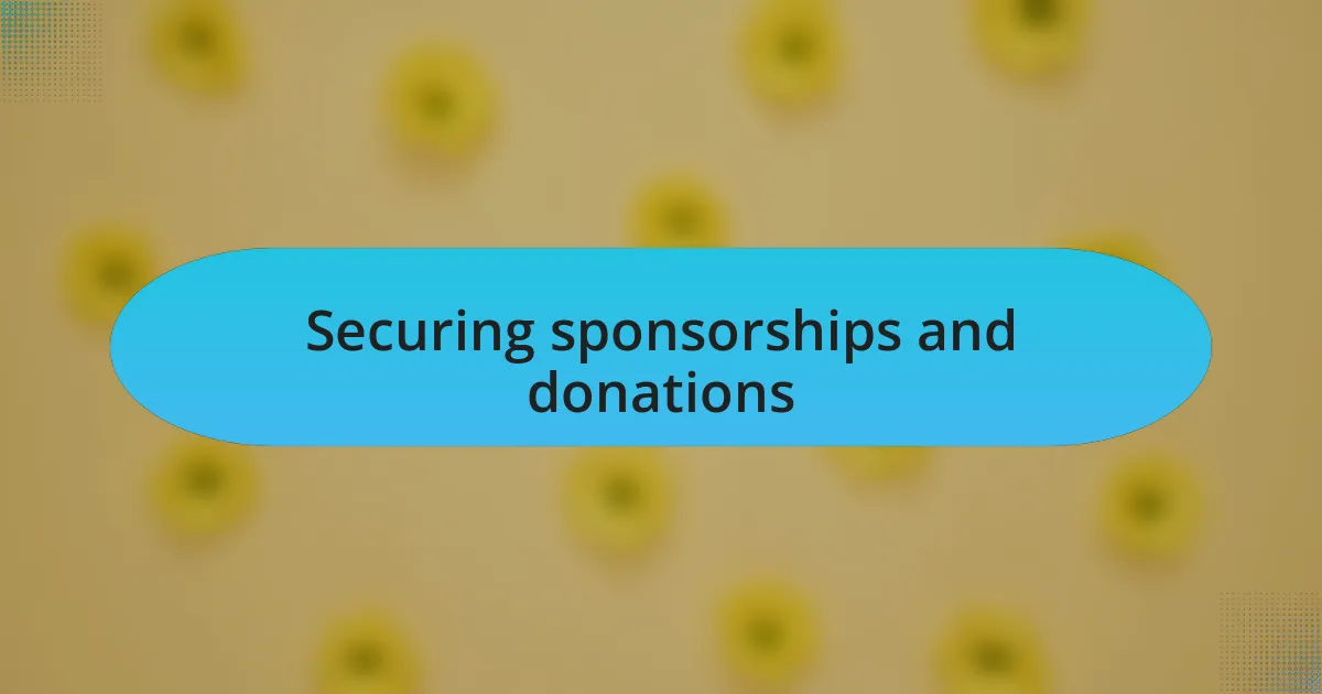 Securing sponsorships and donations