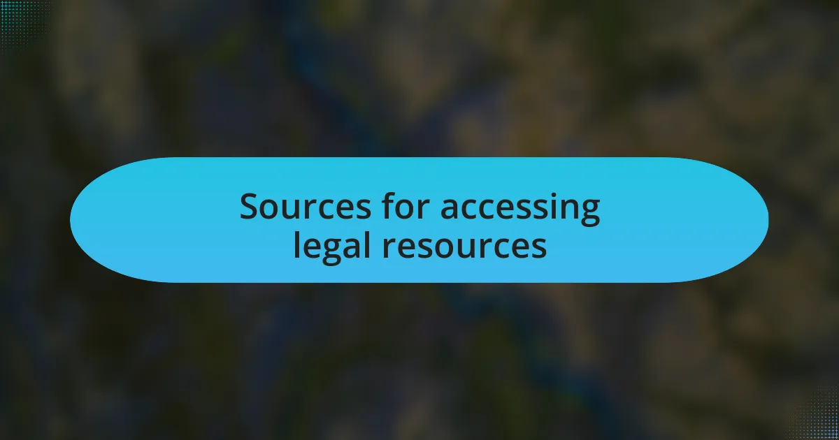 Sources for accessing legal resources