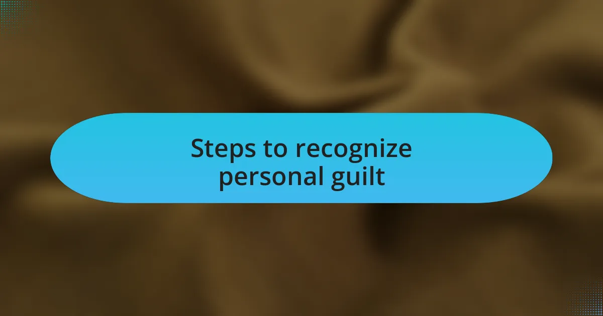 Steps to recognize personal guilt
