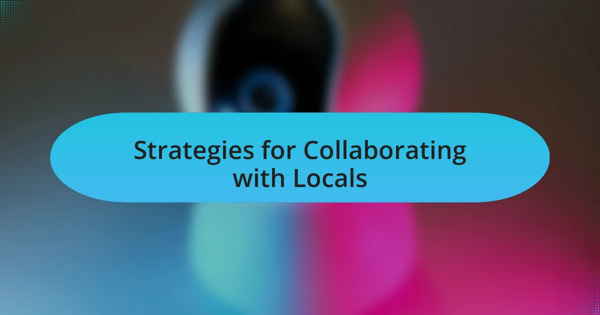 Strategies for Collaborating with Locals