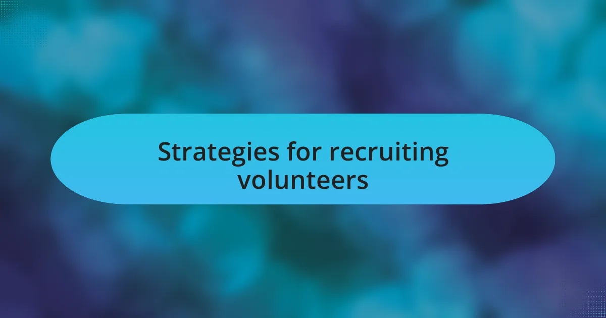Strategies for recruiting volunteers