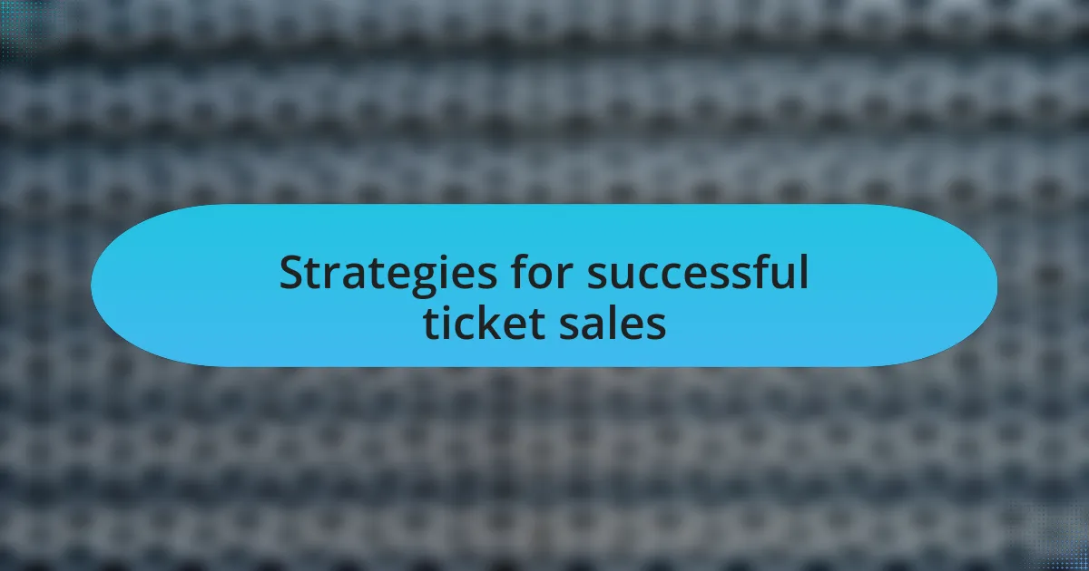 Strategies for successful ticket sales