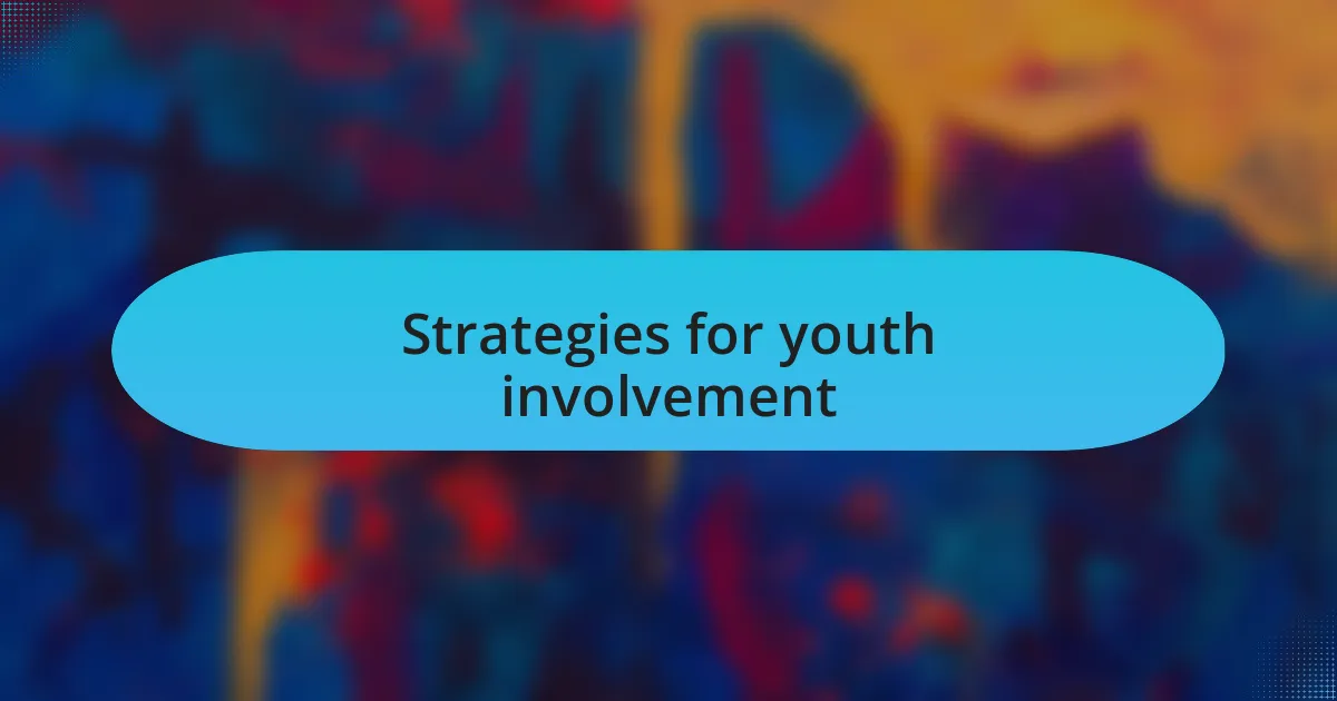 Strategies for youth involvement