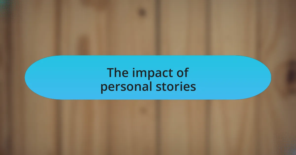 The impact of personal stories