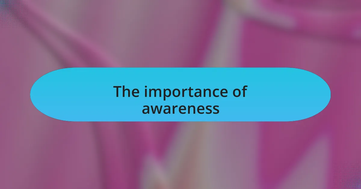 The importance of awareness