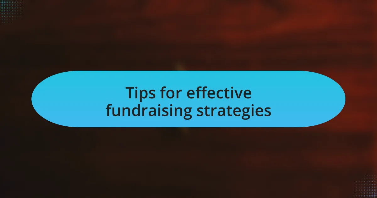 Tips for effective fundraising strategies