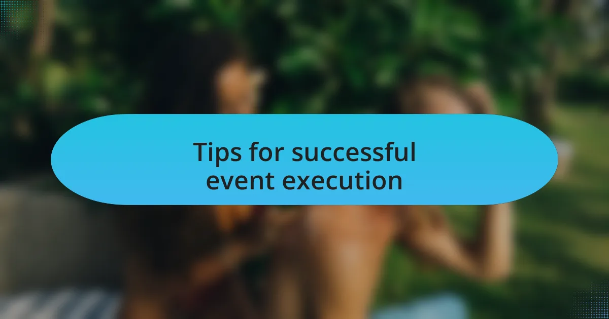 Tips for successful event execution