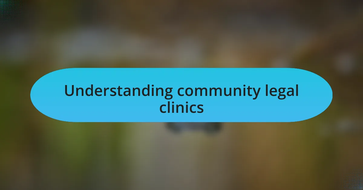 Understanding community legal clinics