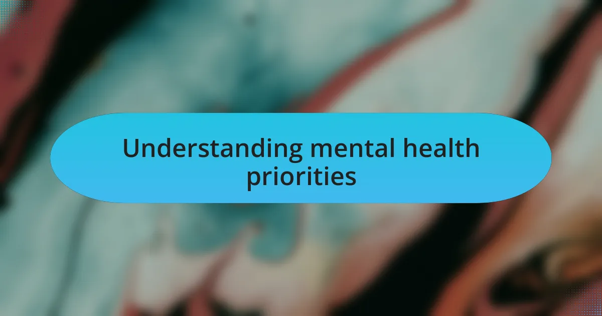 Understanding mental health priorities