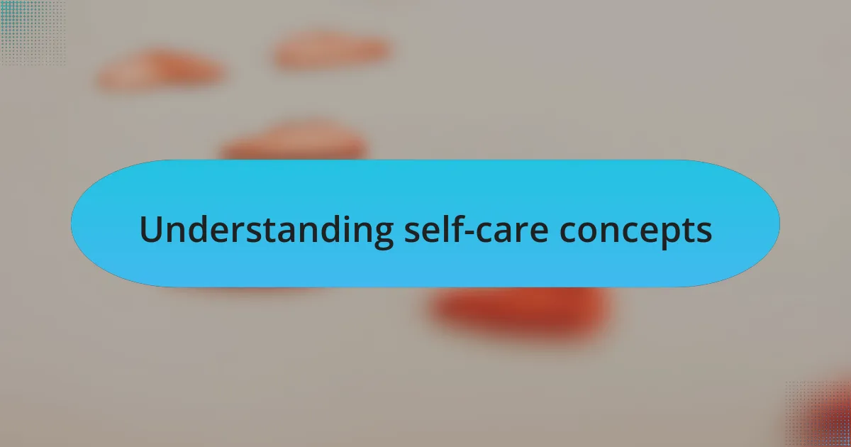 Understanding self-care concepts