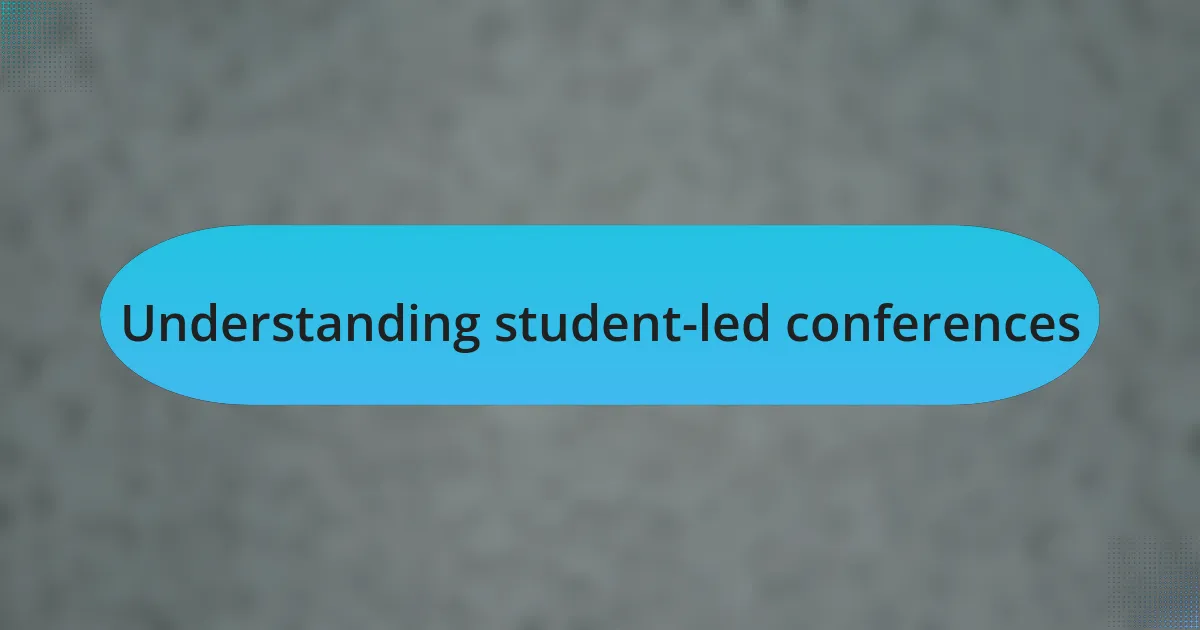 Understanding student-led conferences