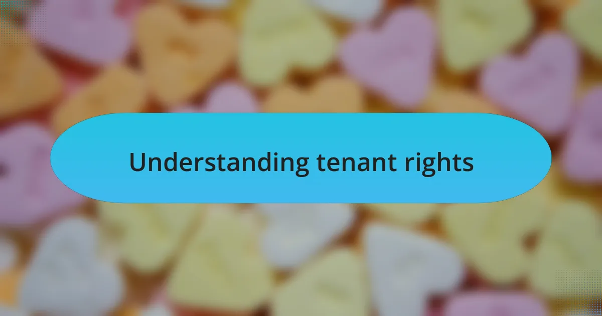Understanding tenant rights