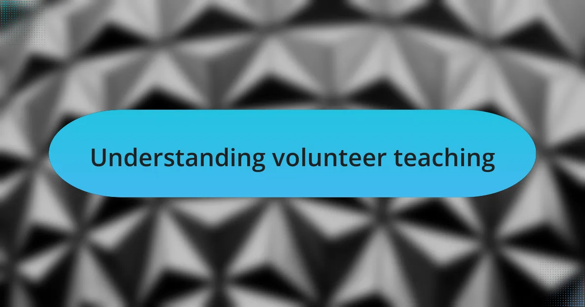 Understanding volunteer teaching